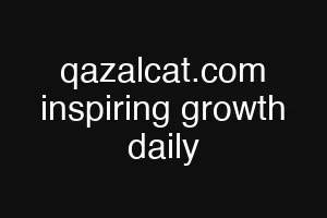 qazalcat.com inspiring growth daily